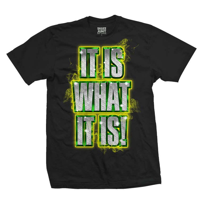It Is What It Is Tee